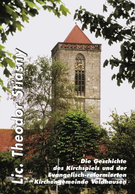 Produktbild: Die Geschichte des Kirchspiels und der Ev.-ref. Kirchengemeinde Veldhausen