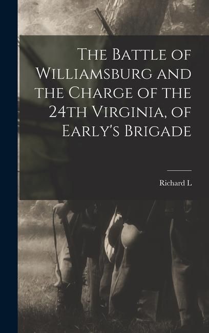 Produktbild: The Battle of Williamsburg and the Charge of the 24th Virginia, of Early's Brigade