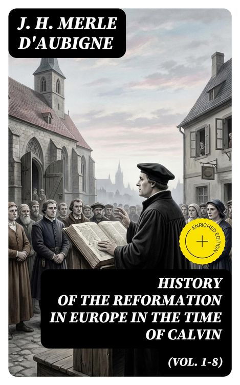 Produktbild: History of the Reformation in Europe in the Time of Calvin (Vol. 1-8)