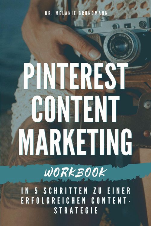 Produktbild: Pinterest Content Marketing Workbook. In 5 Schritten zu einer erfolgreichen Content-Strategie