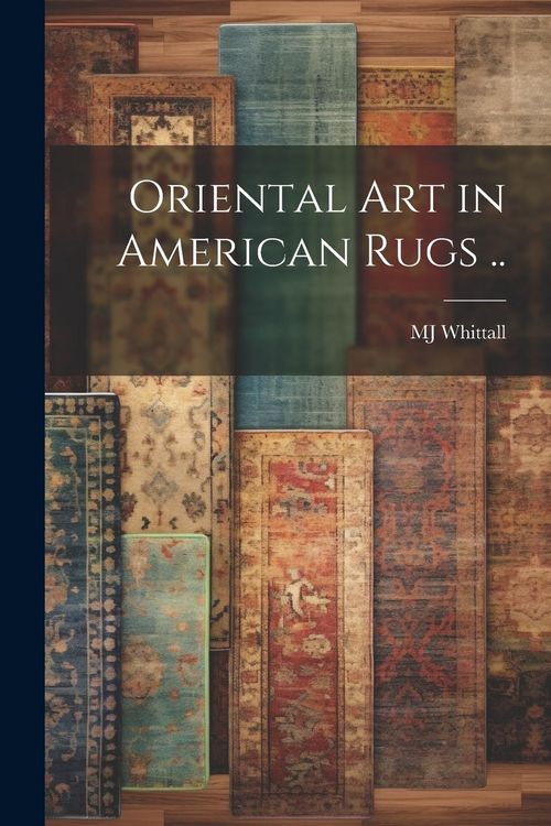 Produktbild: Oriental art in American Rugs ..