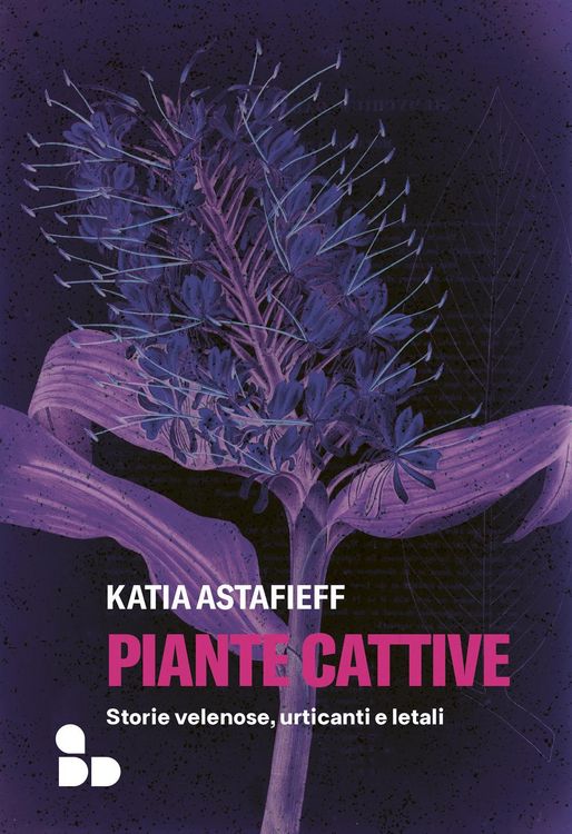 Produktbild: Piante cattive. Storie velenose, urticanti e letali