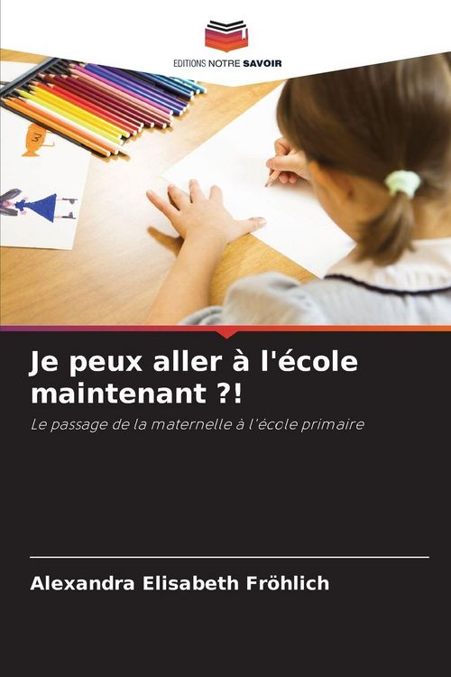 Produktbild: Je peux aller &agrave; l'&eacute;cole maintenant ?!