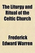 Produktbild: The Liturgy and Ritual of the Celtic Church