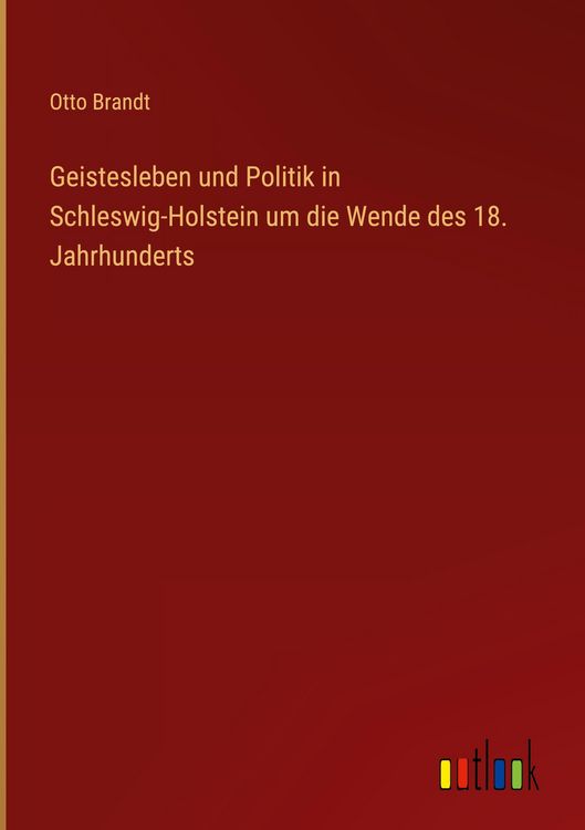 Produktbild: Geistesleben und Politik in Schleswig-Holstein um die Wende des 18. Jahrhunderts