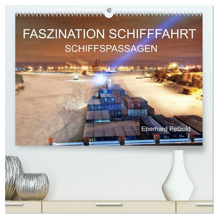 Produktbild: Faszination Schifffahrt - Schiffspassagen (hochwertiger Premium Wandkalender 2026 DIN A2 quer), Kunstdruck in Hochglanz
