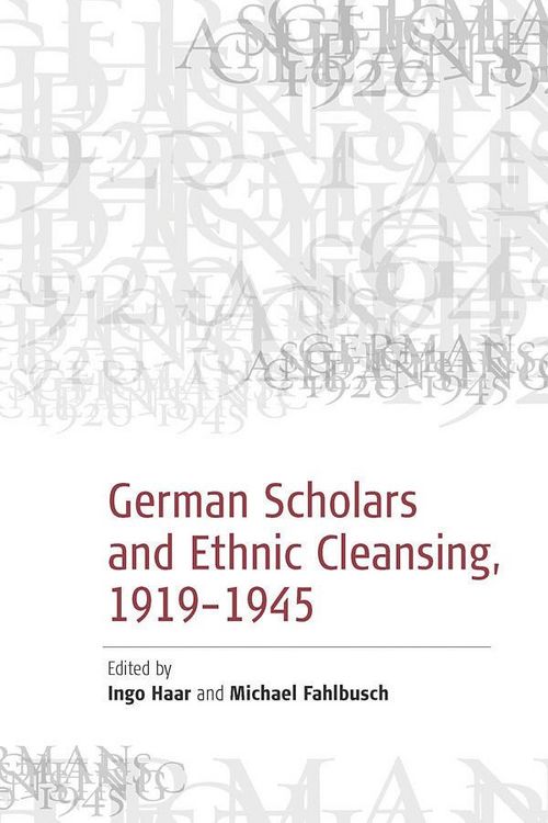 Produktbild: German Scholars and Ethnic Cleansing, 1919-1945