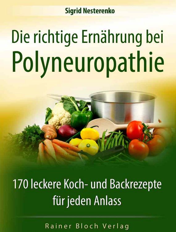 Produktbild: Die richtige Ern&auml;hrung bei Polyneuropathie