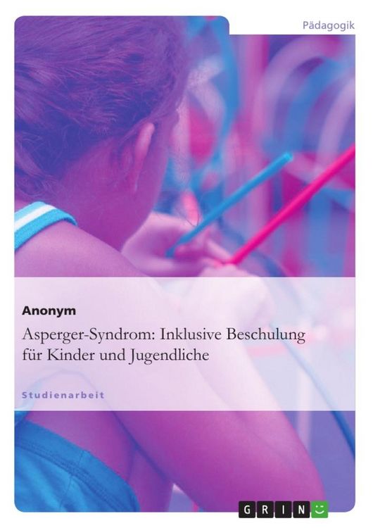Produktbild: Asperger-Syndrom: Inklusive Beschulung f&uuml;r Kinder und Jugendliche