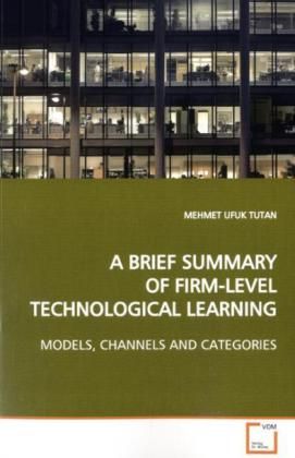 Produktbild: Tutan, M: a Brief Summary Of Firm-Level Technological Learni