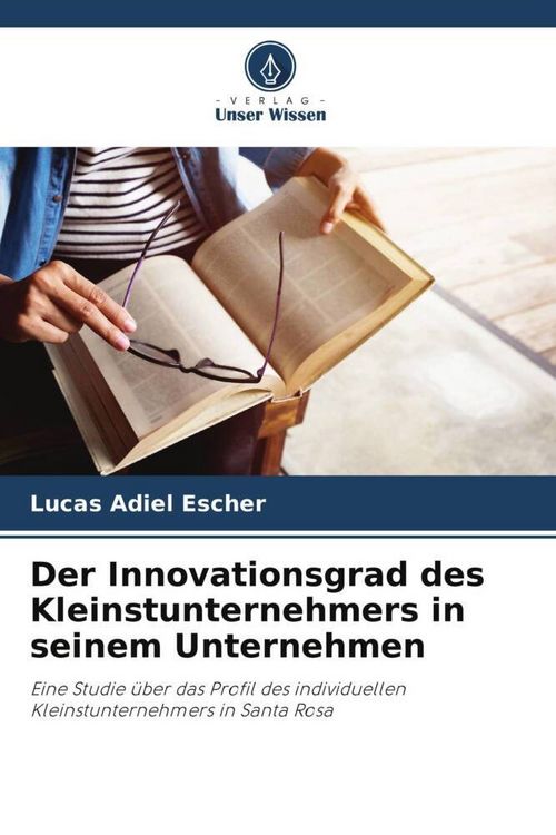 Produktbild: Der Innovationsgrad des Kleinstunternehmers in seinem Unternehmen