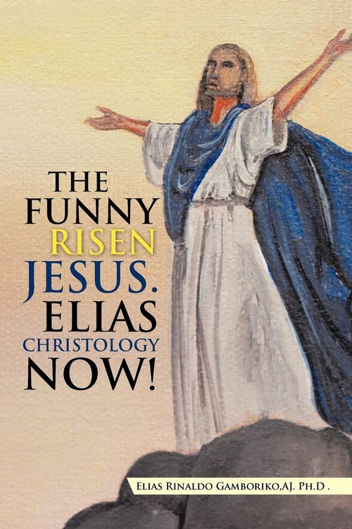 Produktbild: The Funny Risen Jesus. Elias Christology Now!
