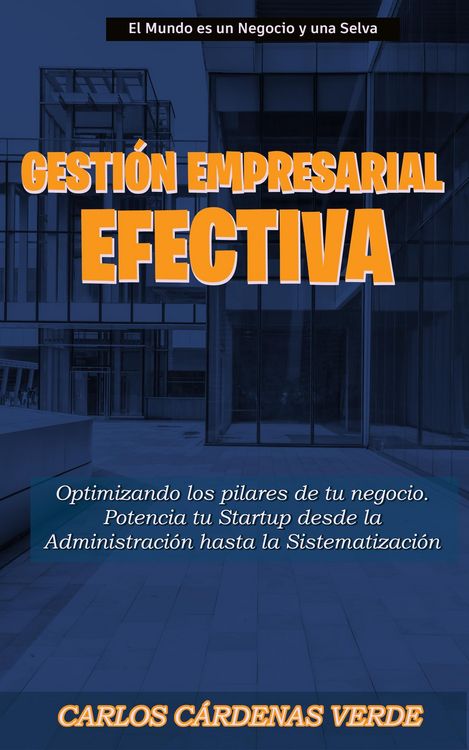 Produktbild: Gesti&oacute;n Empresarial Efectiva (El Mundo es un Negocio y una Selva, #5)
