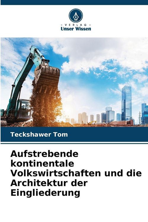 Produktbild: Aufstrebende kontinentale Volkswirtschaften und die Architektur der Eingliederung