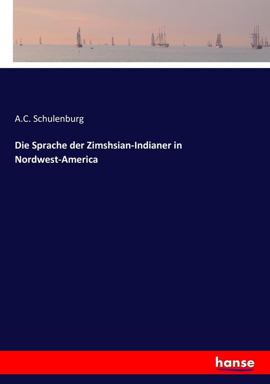 Produktbild: Die Sprache der Zimshsian-Indianer in Nordwest-America