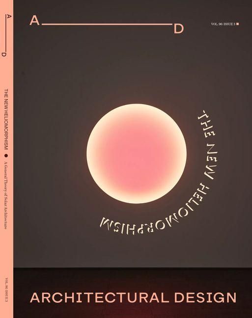 Produktbild: Architectural Design 96.3: The New Heliomorphism
