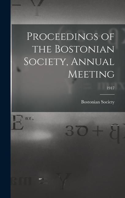 Produktbild: Proceedings of the Bostonian Society, Annual Meeting; 1917