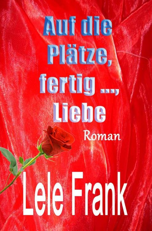 Produktbild: Auf die Pl&auml;tze, fertig ..., Liebe