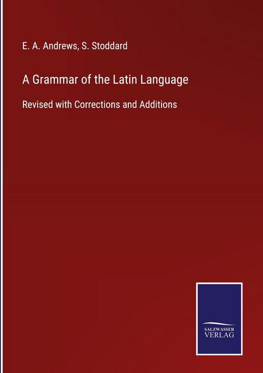 Produktbild: A Grammar of the Latin Language