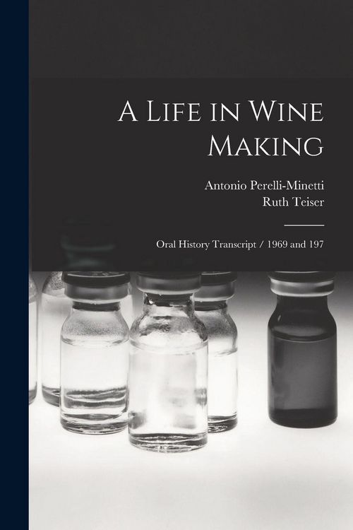 Produktbild: A Life in Wine Making: Oral History Transcript / 1969 and 197