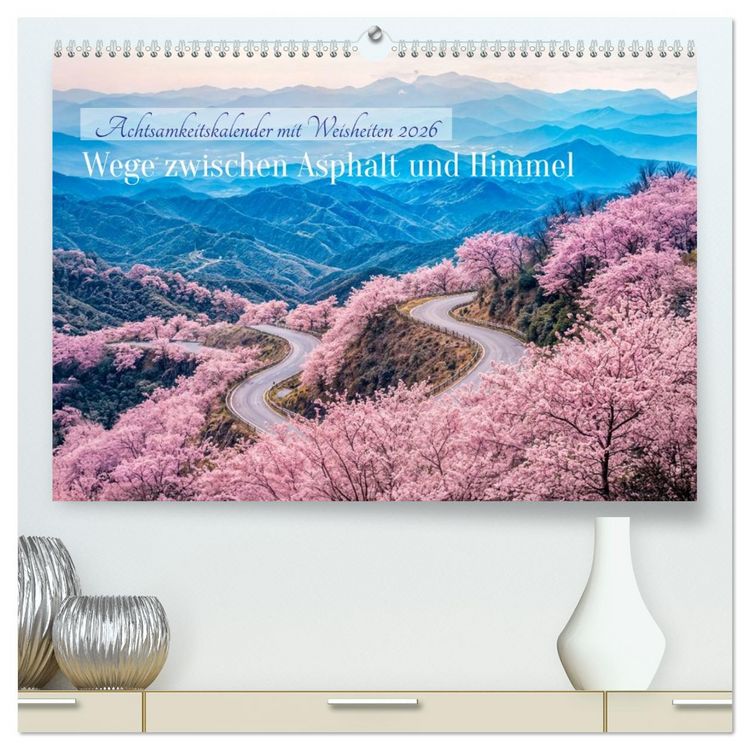 Produktbild: Wege zwischen Asphalt und Himmel - Achtsamkeitskalender mit Weisheiten (hochwertiger Premium Wandkalender 2026 DIN A2 quer), Kunstdruck in Hochglanz