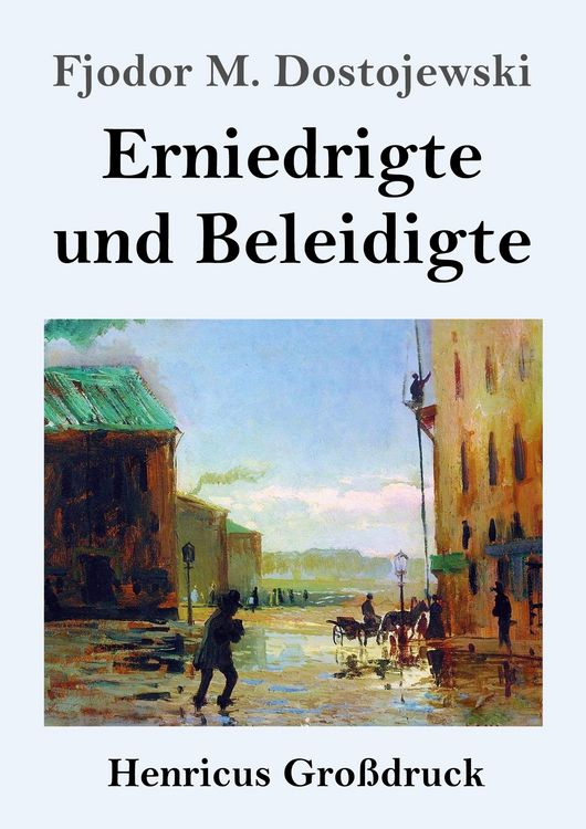 Produktbild: Erniedrigte und Beleidigte (Gro&szlig;druck)