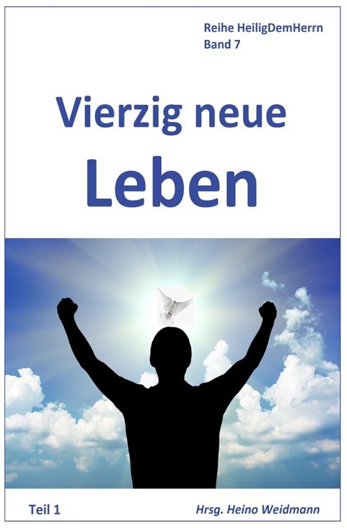 Produktbild: Heilig Dem Herrn / Vierzig neue Leben Teil 1
