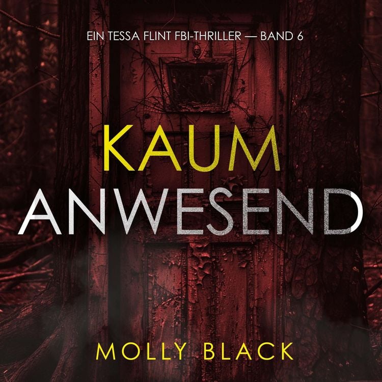 Produktbild: Kaum anwesend (Ein Tessa Flint FBI-Thriller &mdash; Band 6)