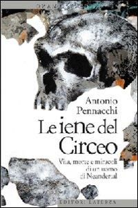 Produktbild: Le iene del Circeo. Vita, morte e miracoli dell'uomo di Neanderthal