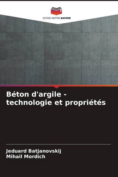 Produktbild: B&eacute;ton d'argile - technologie et propri&eacute;t&eacute;s