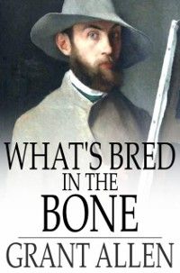 Produktbild: What's Bred In the Bone