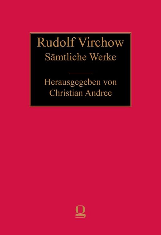 Produktbild: Rudolf Virchow: S&auml;mtliche Werke