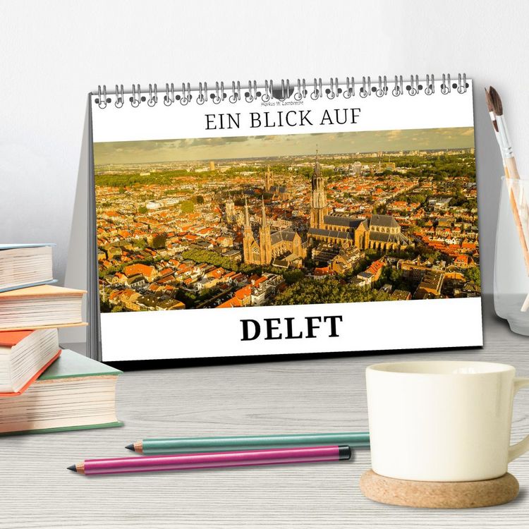 Produktbild: Ein Blick auf Delft (Tischkalender 2027 DIN A5 quer), CALVENDO Monatskalender