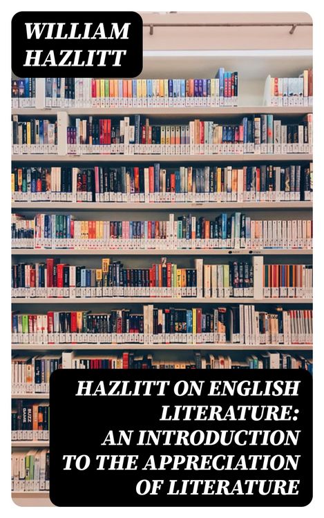 Produktbild: Hazlitt on English Literature: An Introduction to the Appreciation of Literature