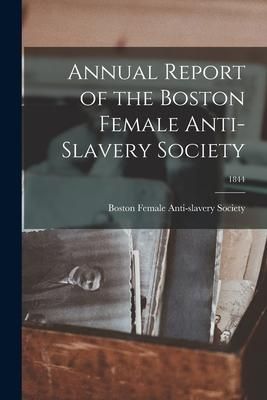 Produktbild: Annual Report of the Boston Female Anti-Slavery Society; 1844
