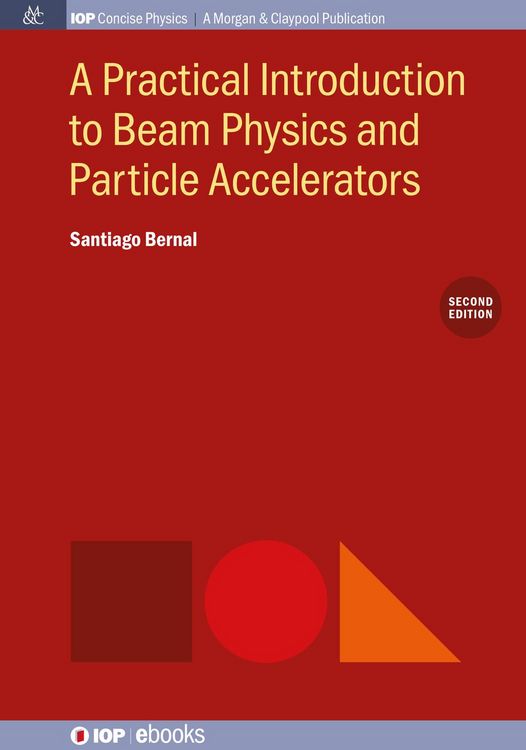 Produktbild: A Practical Introduction to Beam Physics and Particle Accelerators, 2nd Edition