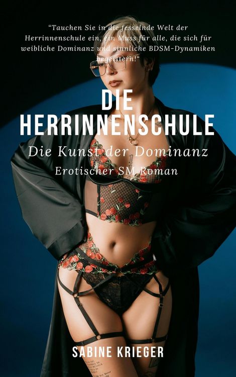 Produktbild: Die Herrinnenschule - Die Kunst der Dominanz (Erotischer SM Roman)
