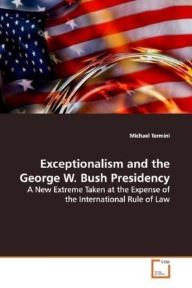 Produktbild: Termini, M: Exceptionalism and the George W. Bush Presidency