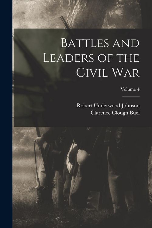 Produktbild: Battles and Leaders of the Civil War; Volume 4
