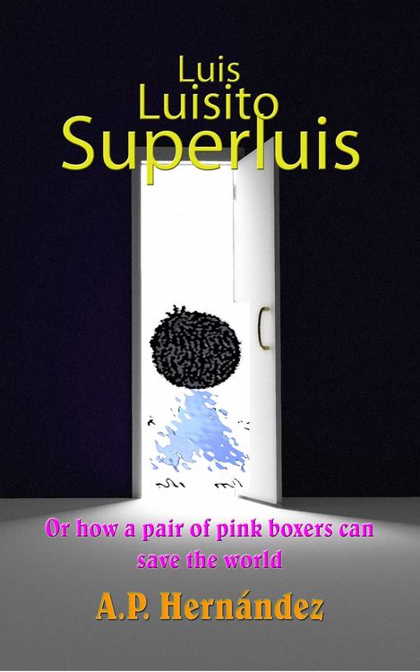 Produktbild: Luis, Luisito, Superluis (or how a pair of pink boxers can save the world)