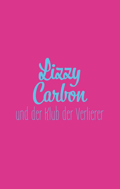 Produktbild: Lizzy Carbon und der Klub der Verlierer