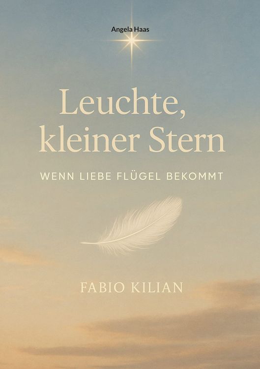 Produktbild: Leuchte, kleiner Stern - wenn Liebe Fl&uuml;gel bekommt