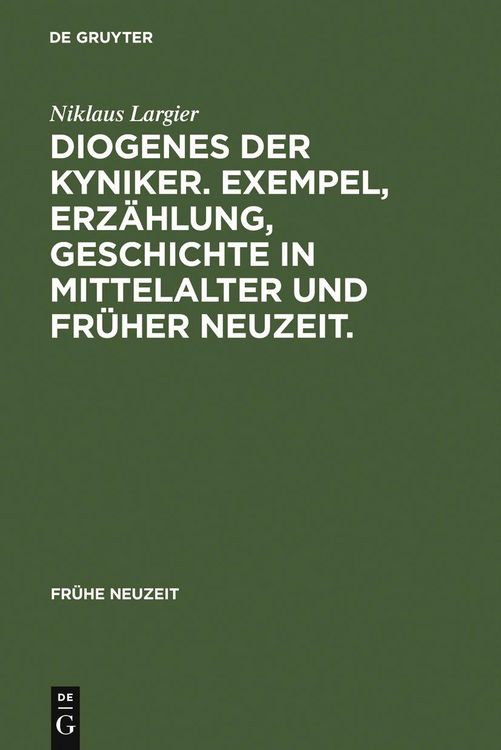 Produktbild: Diogenes der Kyniker. Exempel, Erz&auml;hlung, Geschichte in Mittelalter und Fr&uuml;her Neuzeit.
