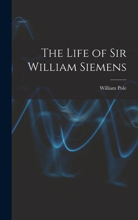 Produktbild: The Life of Sir William Siemens