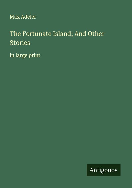 Produktbild: The Fortunate Island; And Other Stories