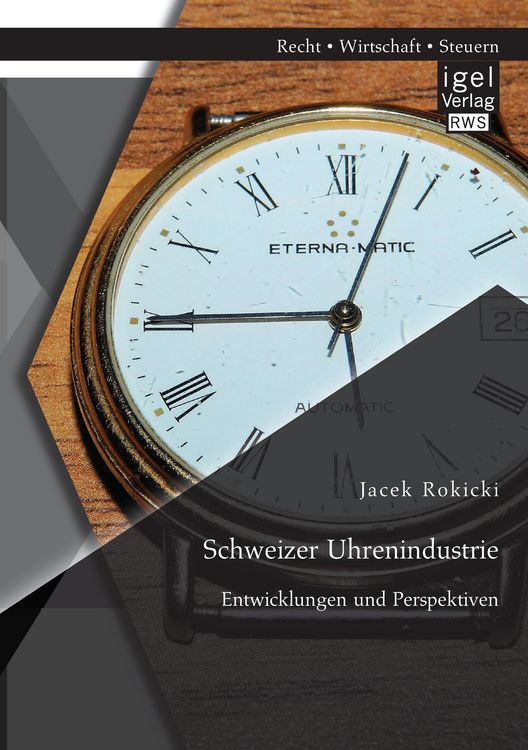 Produktbild: Schweizer Uhrenindustrie: Entwicklungen und Perspektiven