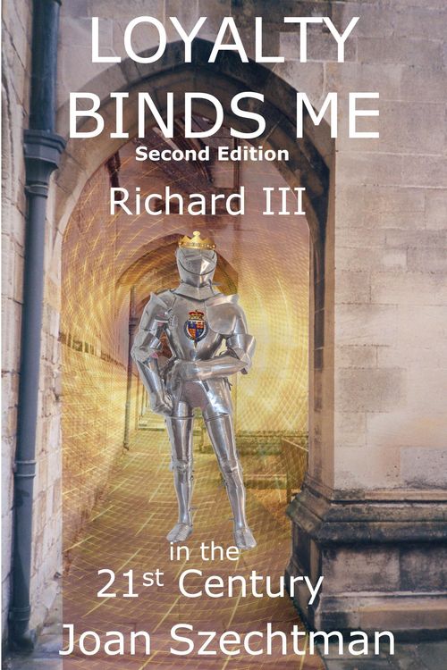 Produktbild: Loyalty Binds Me: Richard III in the 21st Century--Book 2