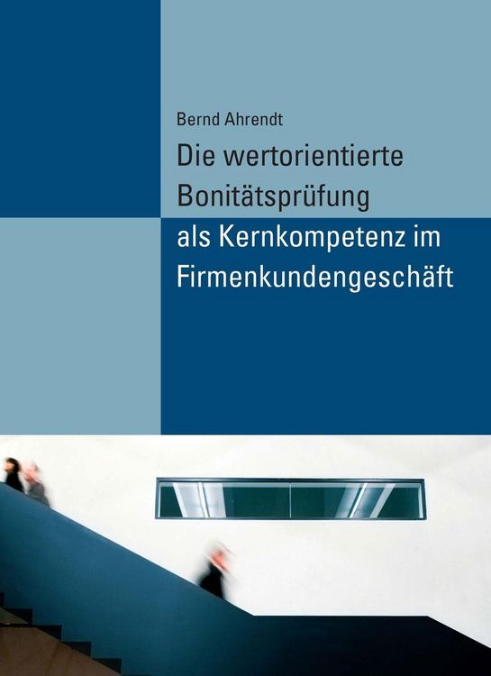 Produktbild: Die wertorientierte Bonit&auml;tspr&uuml;fung als Kernkompetenz im Firmenkundengesch&auml;ft