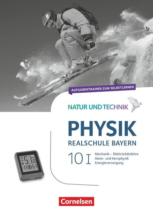 Produktbild: Natur und Technik - Physik Neubearbeitung - Realschule Bayern - Band 10: Wahlpflichtf&auml;chergruppe I