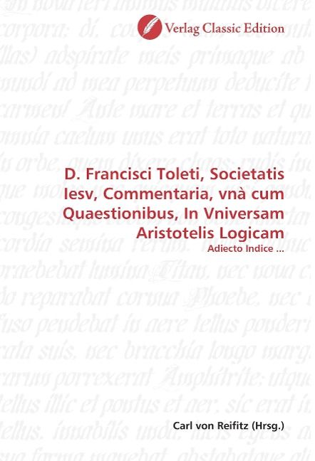 Produktbild: D. Francisci Toleti, Societatis Iesv, Commentaria, vn&agrave; cum Q